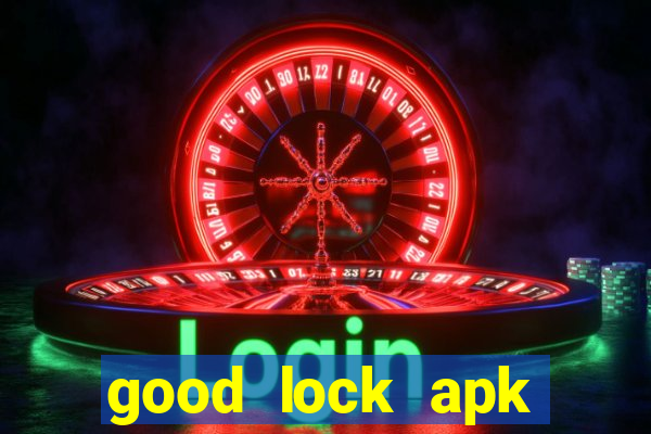 good lock apk android 13